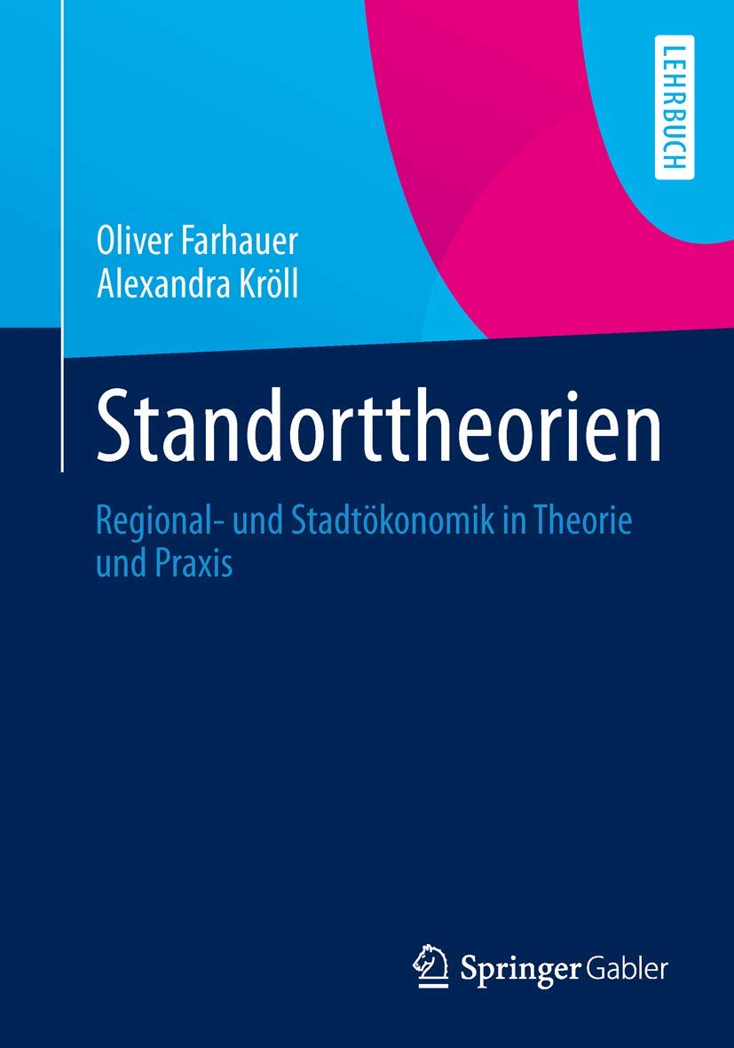 Standorttheorien: Regional- und Stadtökonomik in Theorie und Praxis (German Edition) Law