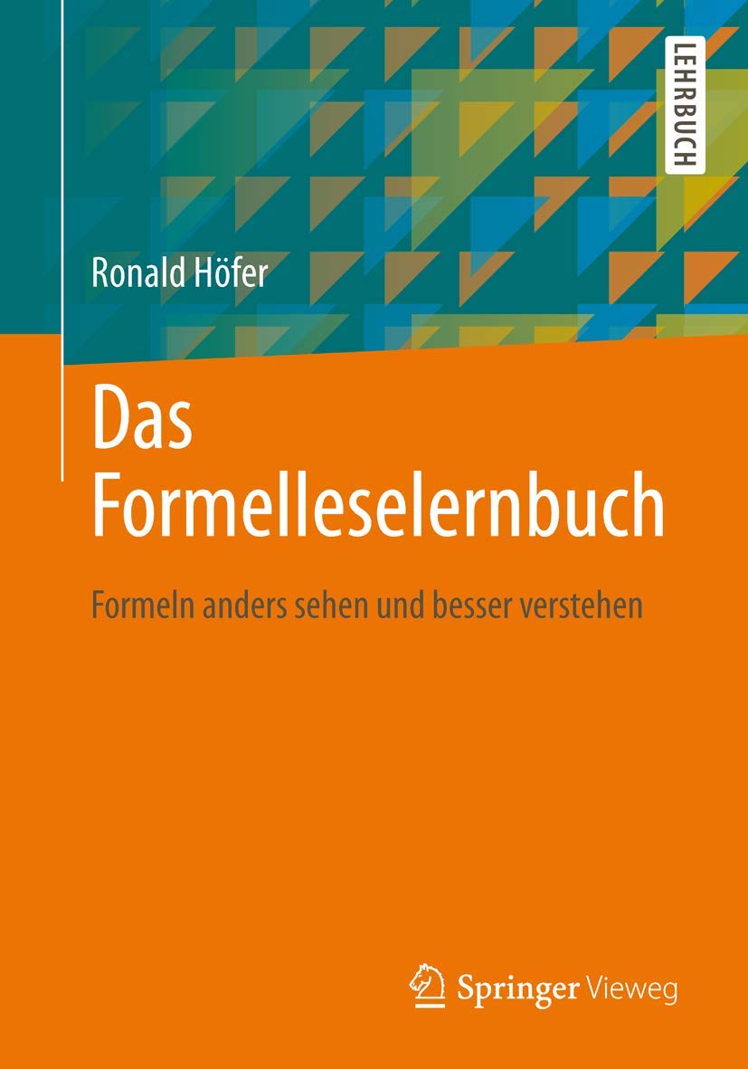 Das Formelleselernbuch: Formeln Anders Sehen Und Besser Verstehen book