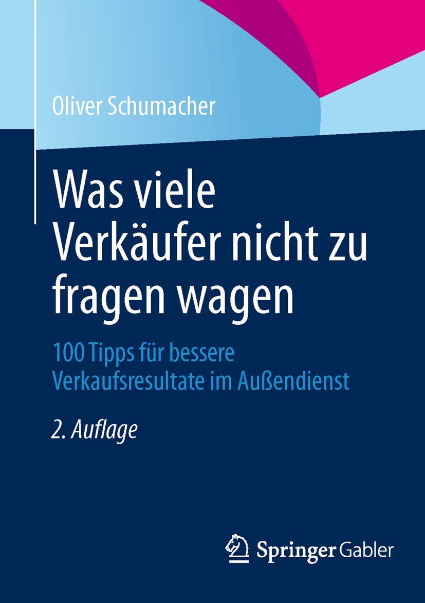 Was viele Verkäufer nicht zu fragen wagen: 100 Tipps für bessere Verkaufsresultate im Außendienst Law