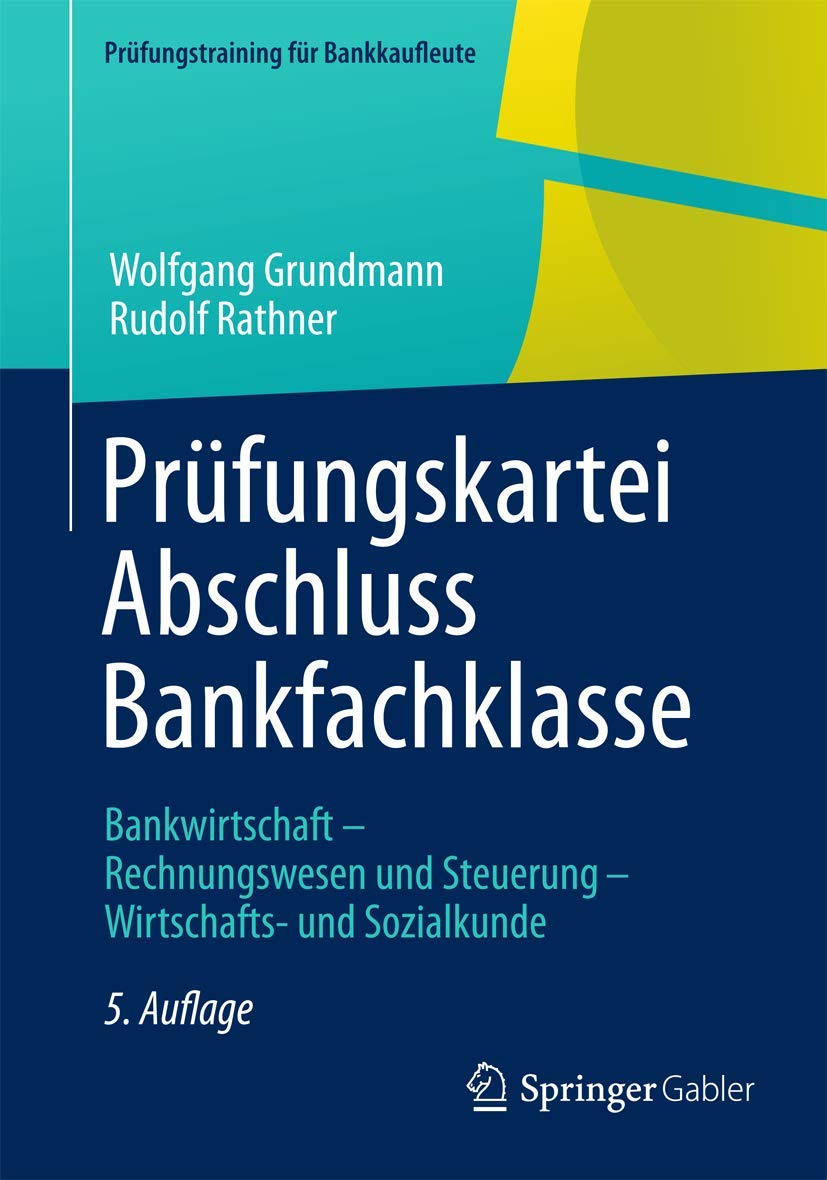 Prüfungskartei Abschluss Bankfachklasse: Bankwirtschaft - Rechnungswesen und Steuerung - Wirtschafts- und Sozialkunde (Prüfungstraining für Bankkaufleute) Law