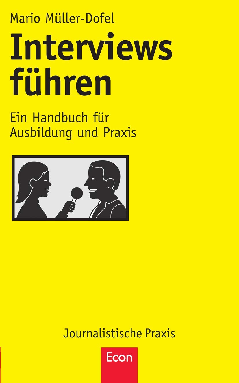 Interviews führen: Ein Handbuch für Ausbildung und Praxis (Journalistische Praxis) Law