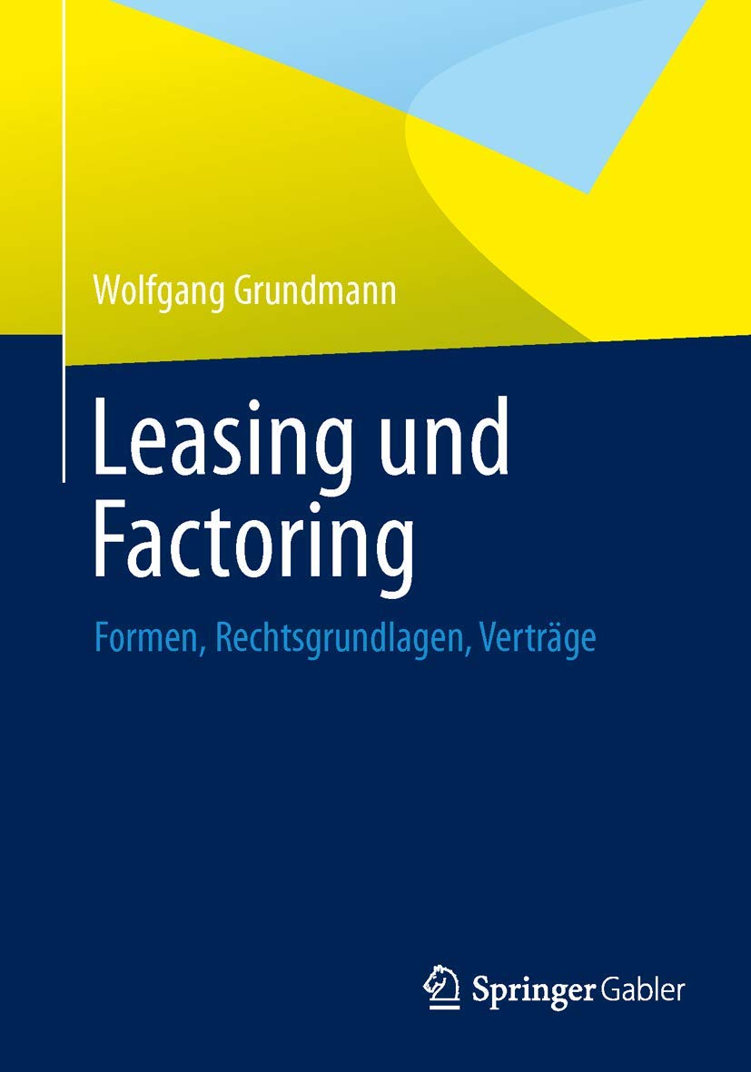Leasing und Factoring: Formen, Rechtsgrundlagen, Verträge Law