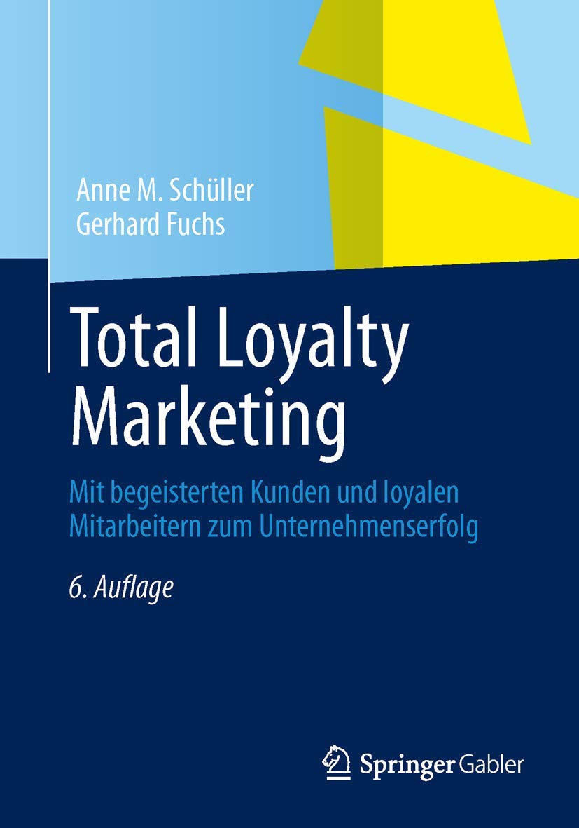 Total Loyalty Marketing: Mit begeisterten Kunden und loyalen Mitarbeitern zum Unternehmenserfolg Law
