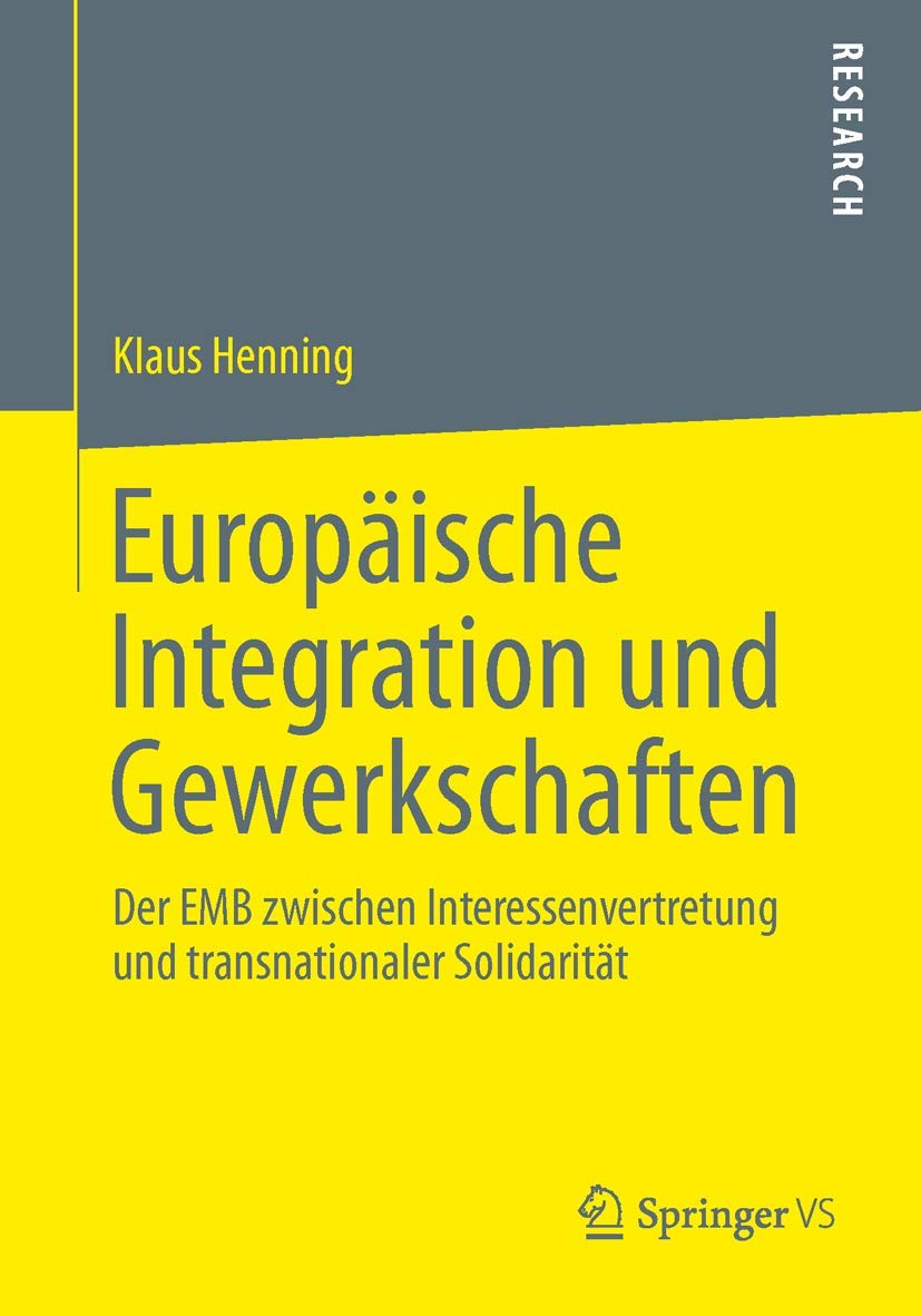 Europäische Integration und Gewerkschaften: Der EMB zwischen Interessenvertretung und transnationaler Solidarität Law