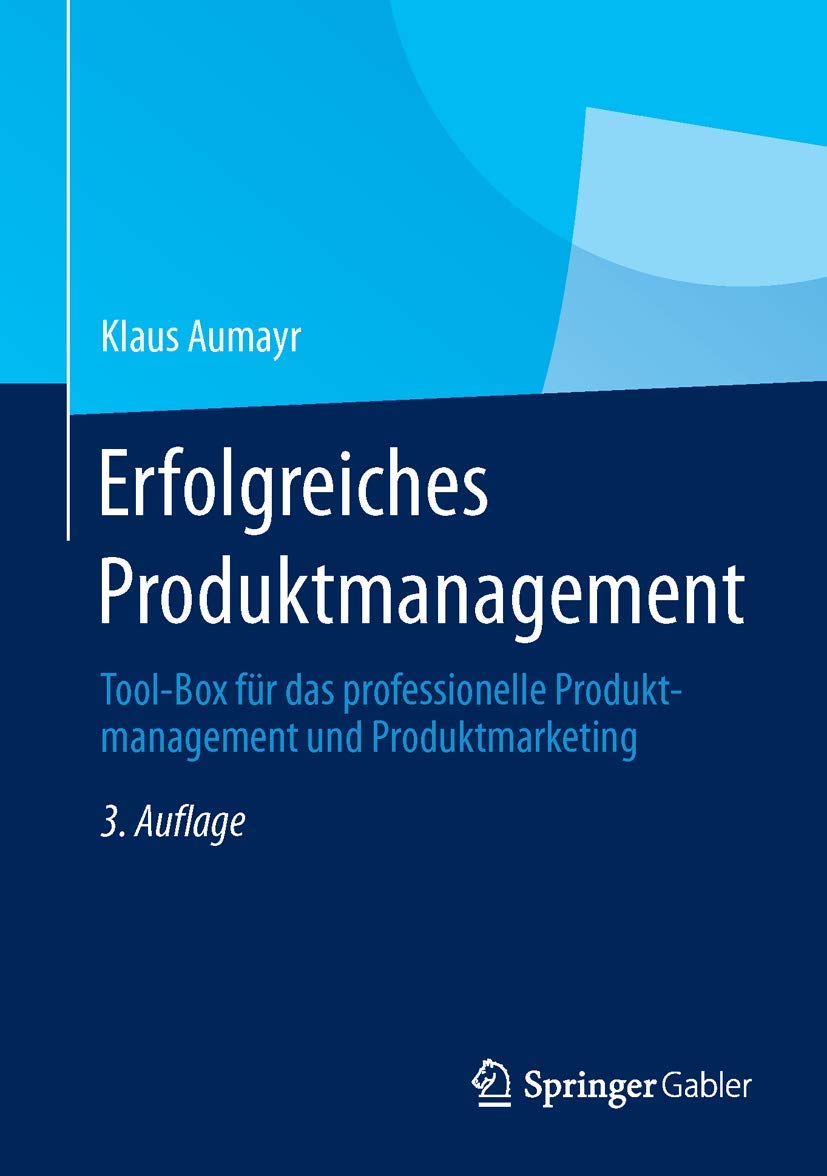 Erfolgreiches Produktmanagement: Tool-Box für das professionelle Produktmanagement und Produktmarketing Law