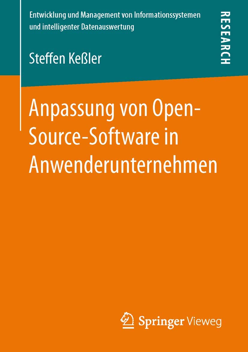 Anpassung von Open-Source-Software in Anwenderunternehmen (Entwicklung und Management von Informationssystemen und intelligenter Datenauswertung) Computer Science