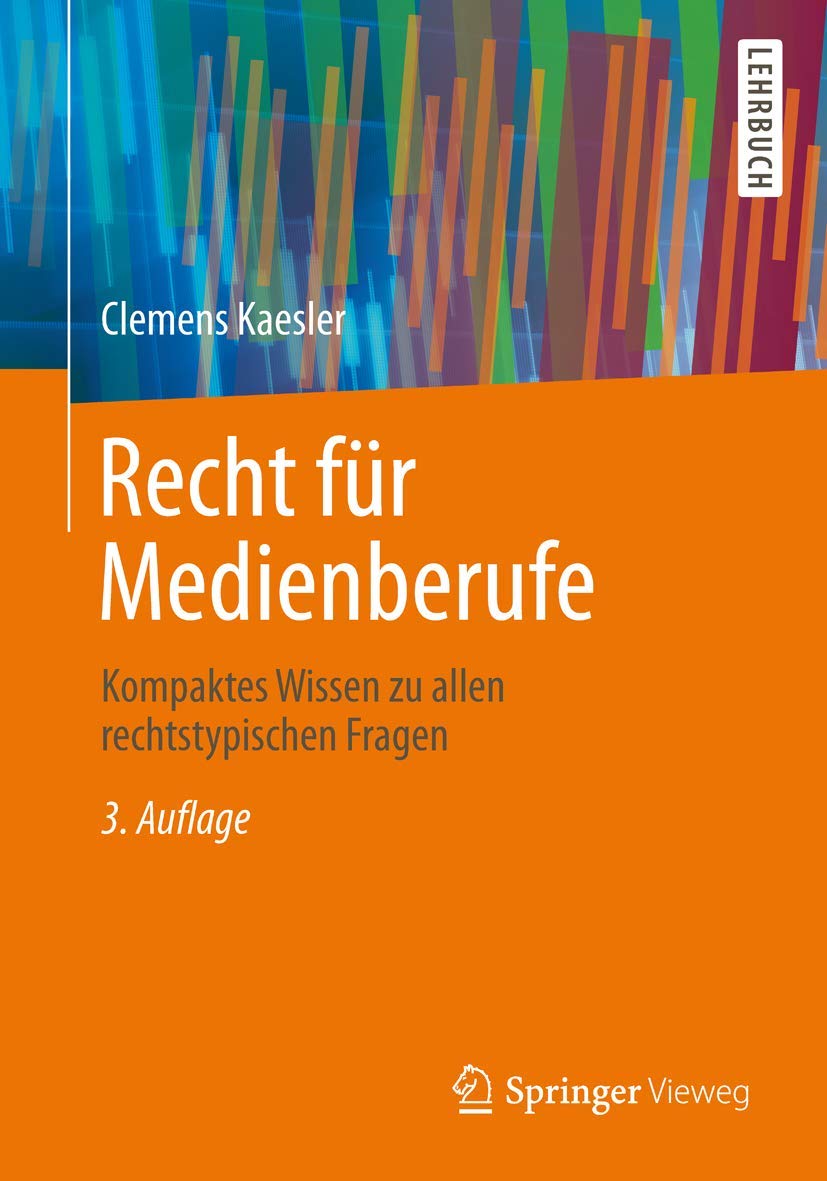 Recht für Medienberufe: Kompaktes Wissen zu allen rechtstypischen Fragen Law