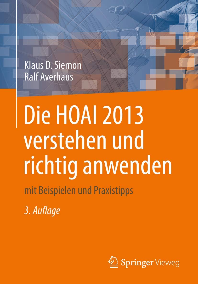 Die HOAI 2013 verstehen und richtig anwenden: mit Beispielen und Praxistipps Law