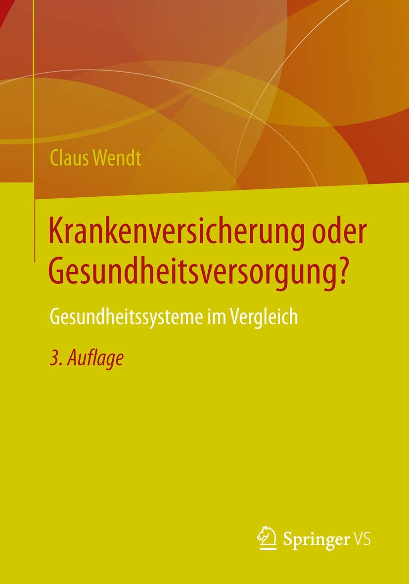 Krankenversicherung oder Gesundheitsversorgung?: Gesundheitssysteme im Vergleich Medicine