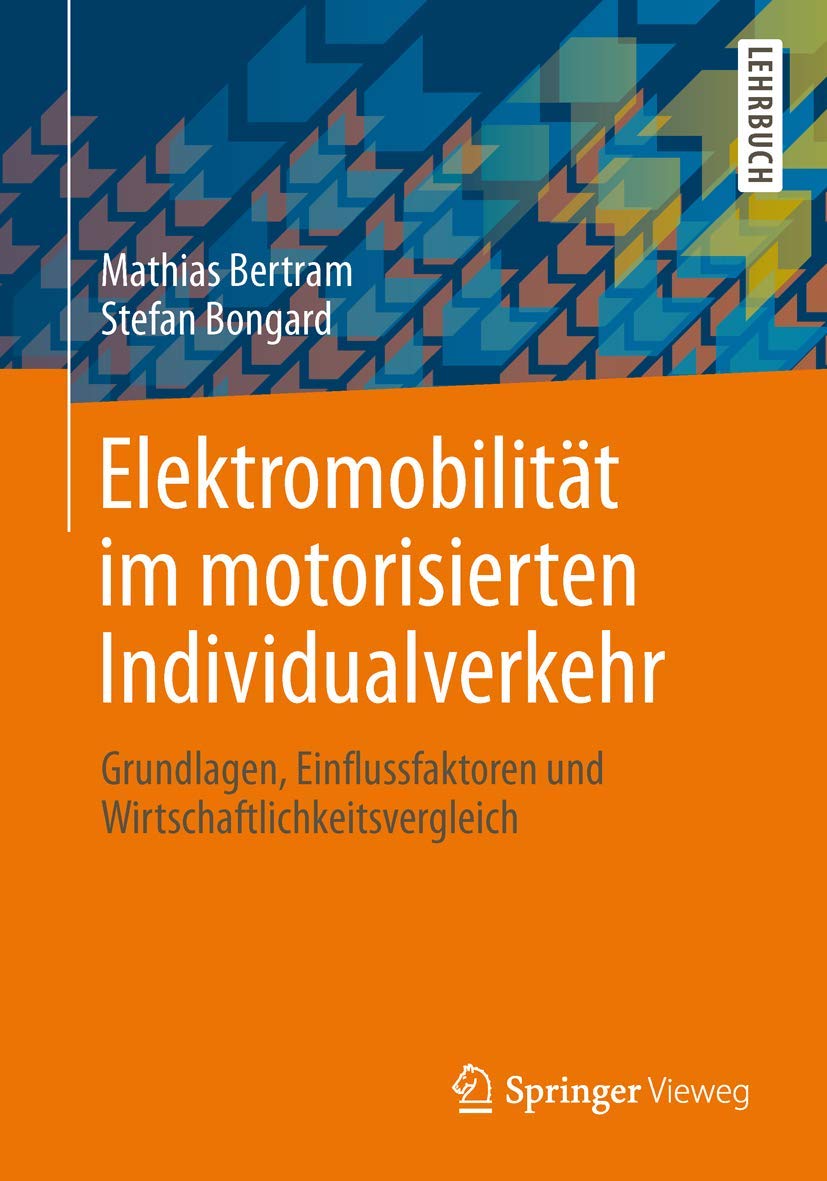 Elektromobilität im motorisierten Individualverkehr: Grundlagen, Einflussfaktoren und Wirtschaftlichkeitsvergleich Business, Finance & Career