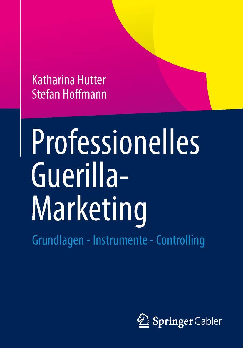 Professionelles Guerilla-Marketing: Grundlagen - Instrumente - Controlling Law
