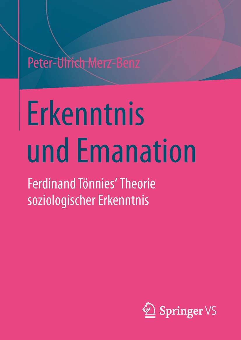 Erkenntnis und Emanation: Ferdinand Tönnies' Theorie soziologischer Erkenntnis Law