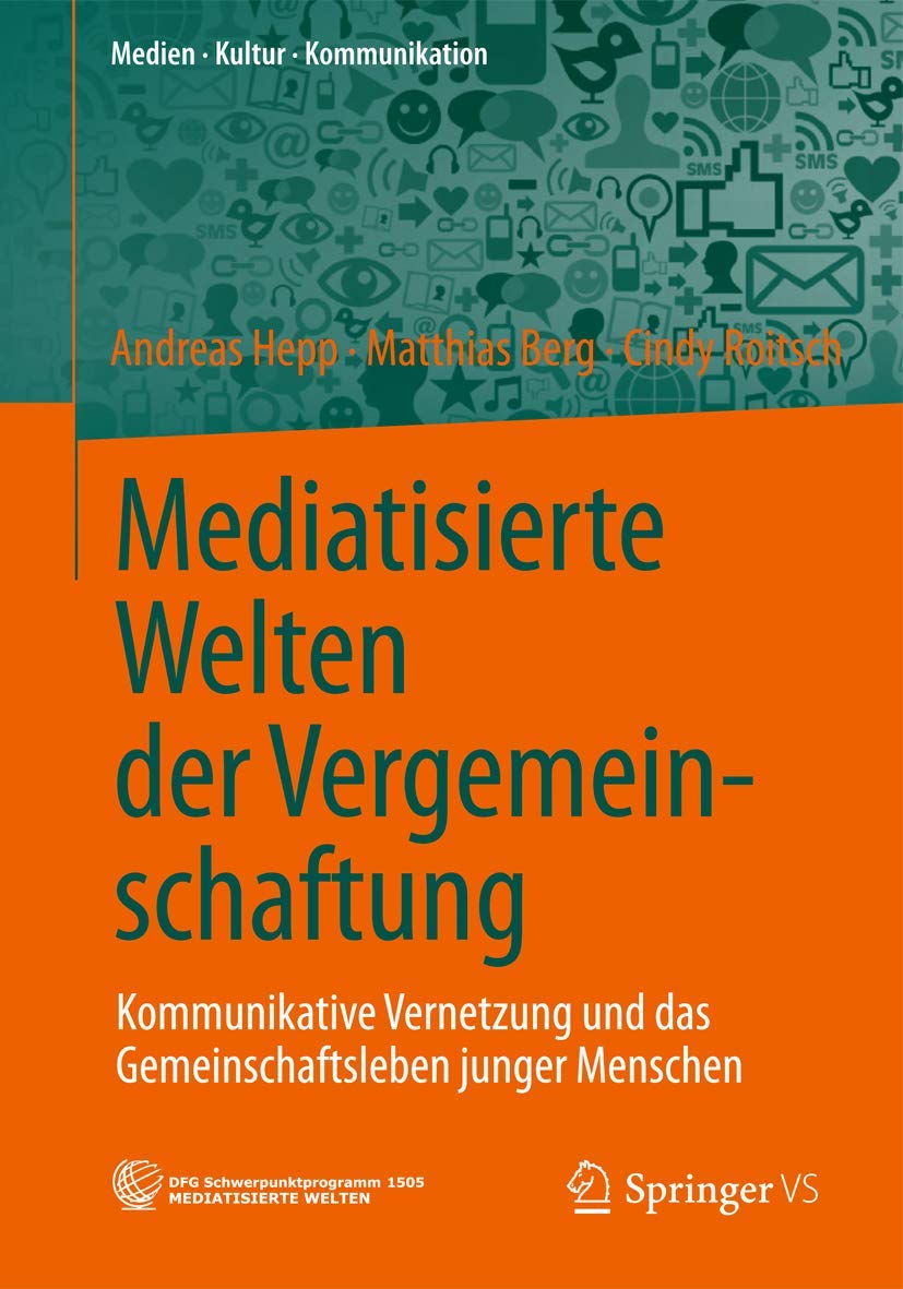 Mediatisierte Welten der Vergemeinschaftung: Kommunikative Vernetzung und das Gemeinschaftsleben junger Menschen (Medien • Kultur • Kommunikation) Law