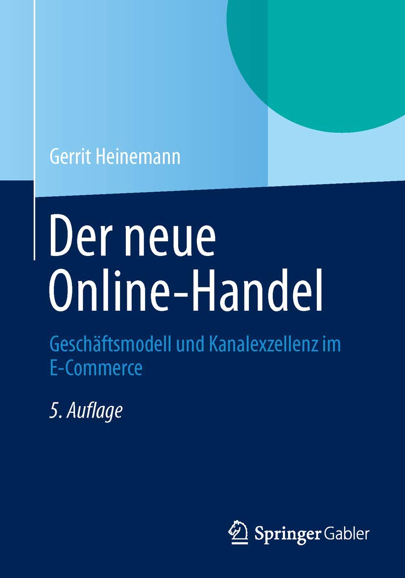 Der Neue Online-Handel: Geschäftsmodell und Kanalexzellenz im E-Commerce (German Edition) Law