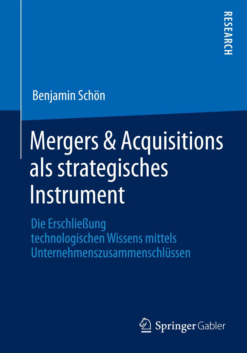 Mergers & Acquisitions als strategisches Instrument: Die Erschließung technologischen Wissens mittels Unternehmenszusammenschlüssen Law