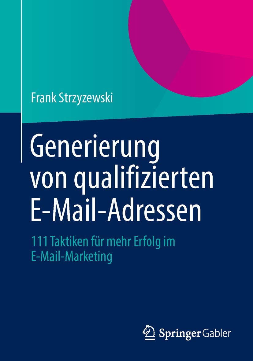 Generierung von Qualifizierten E-Mail-Adressen: 111 Taktiken für mehr Erfolg im E-Mail-Marketing (German Edition) Law