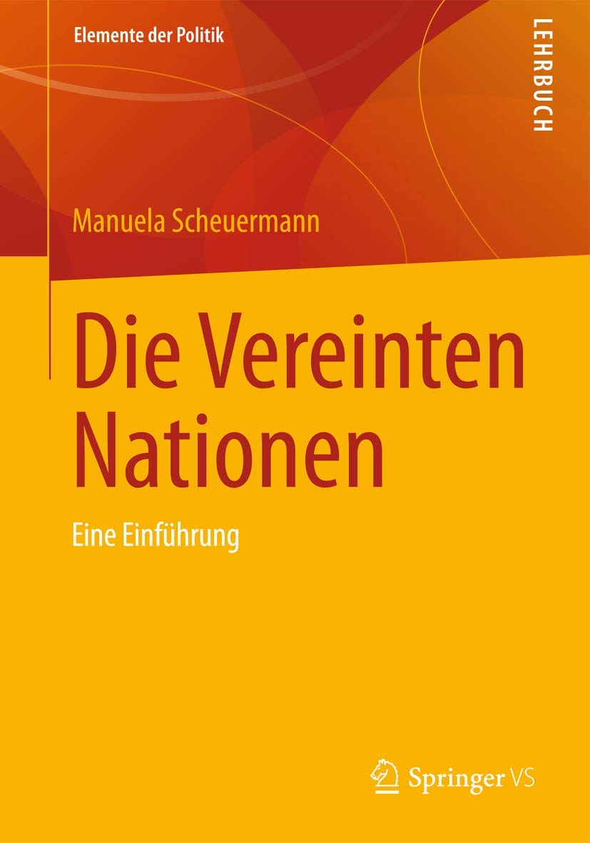 Die Vereinten Nationen: Eine Einführung (Elemente der Politik) Law