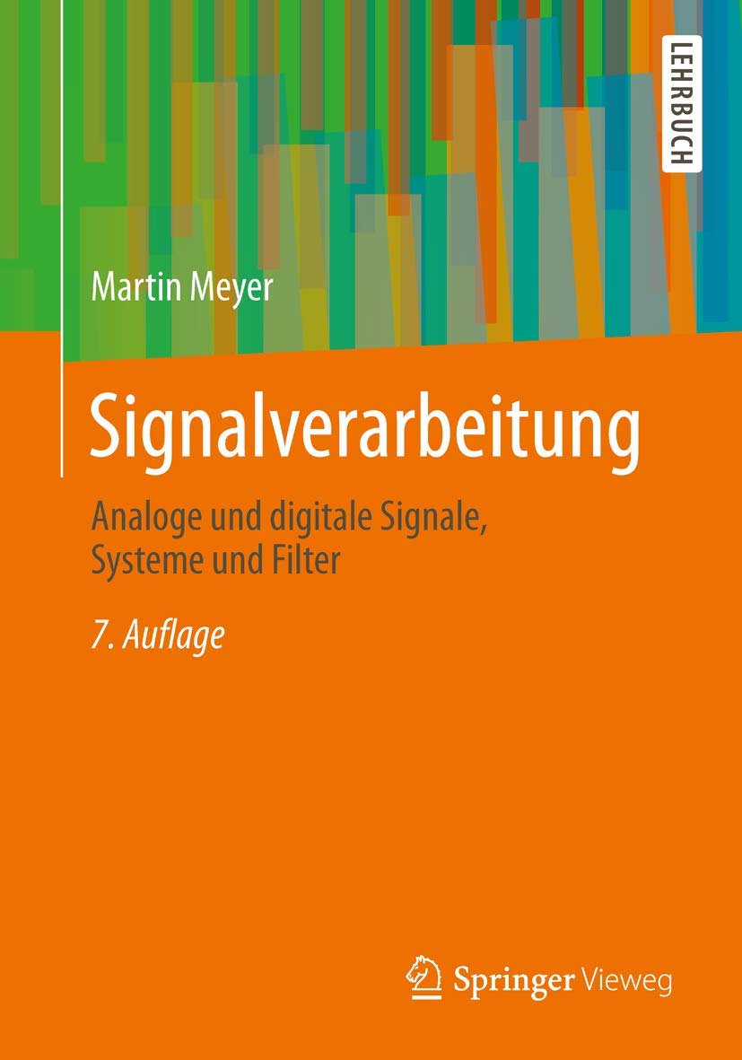 Signalverarbeitung: Analoge und digitale Signale, Systeme und Filter Computer Science
