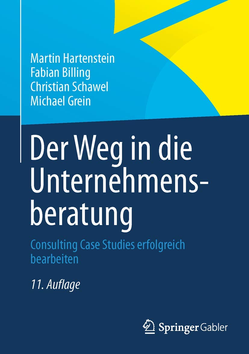 Der Weg in die Unternehmensberatung: Consulting Case Studies erfolgreich bearbeiten Law