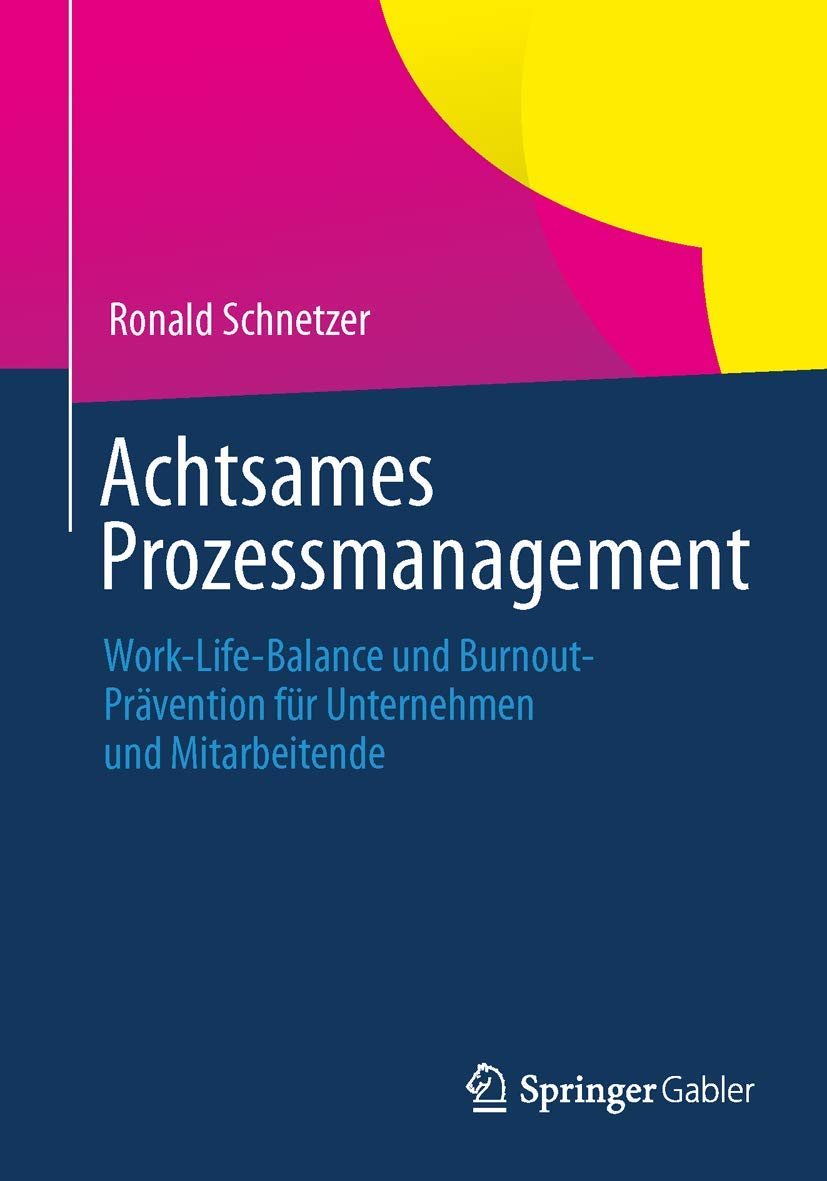 Achtsames Prozessmanagement: Work-Life-Balance und Burnout-Prävention für Unternehmen und Mitarbeitende Law