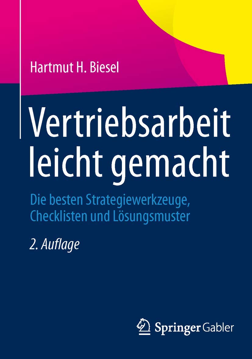 Vertriebsarbeit leicht gemacht: Die besten Strategiewerkzeuge, Checklisten und Lösungsmuster Law