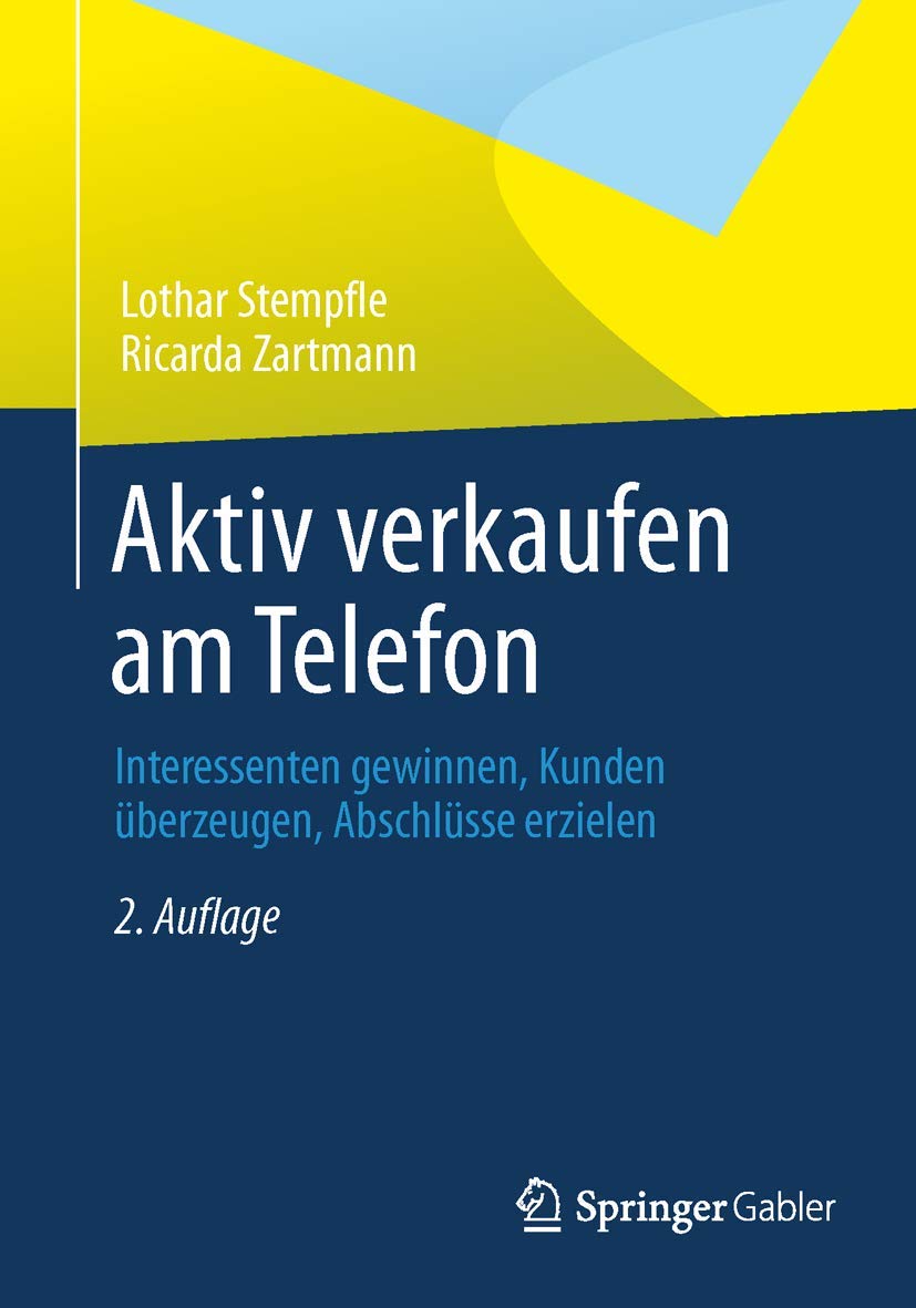 Aktiv Verkaufen Am Telefon: Interessenten Gewinnen, Kunden Überzeugen, Abschlüsse Erzielen book