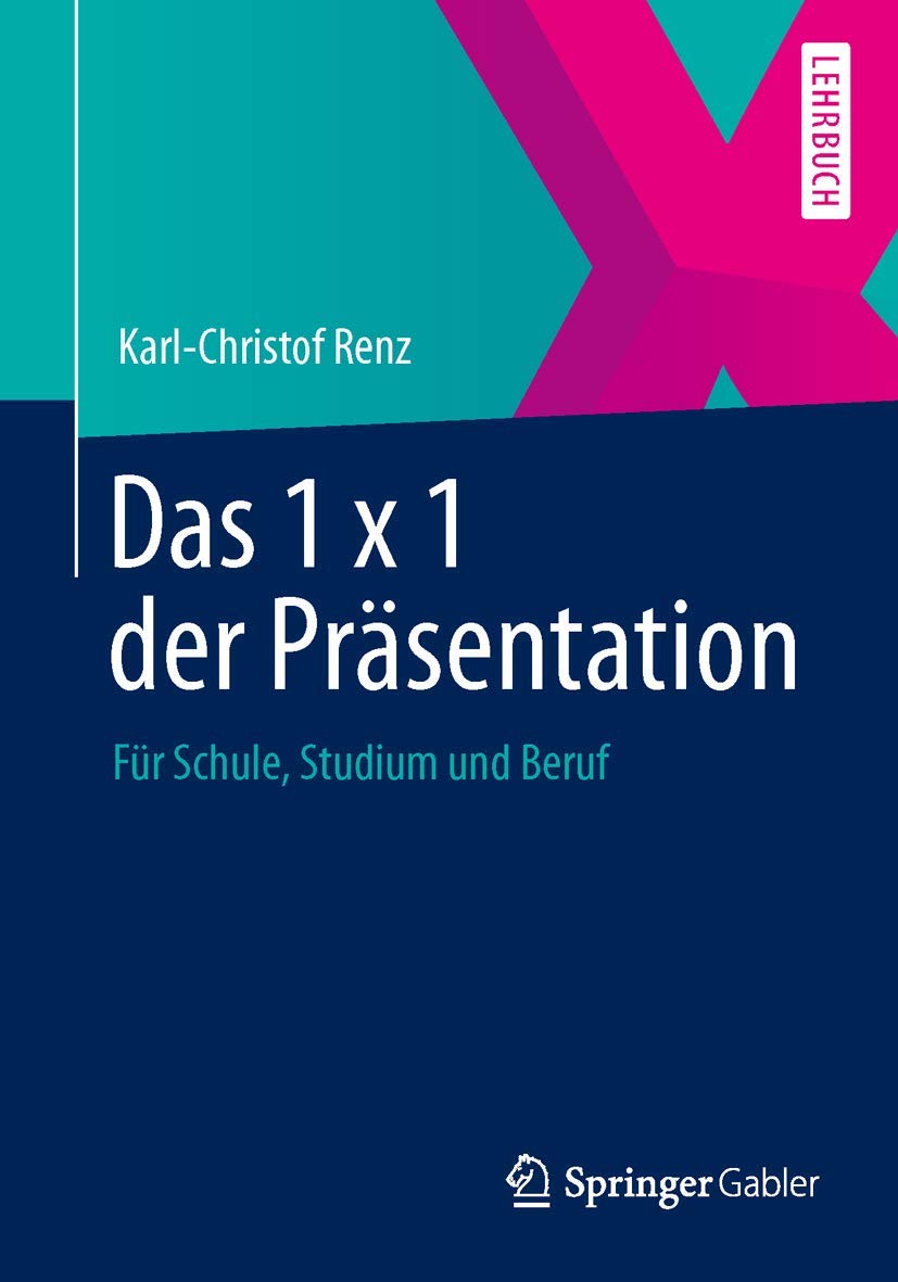 Das 1 x 1 der Präsentation: Für Schule, Studium und Beruf Law