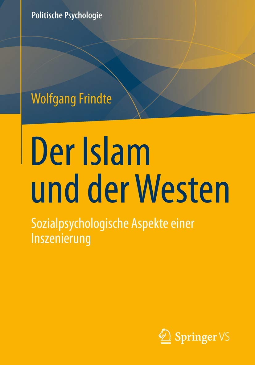 Der Islam und der Westen: Sozialpsychologische Aspekte einer Inszenierung (Politische Psychologie) Law