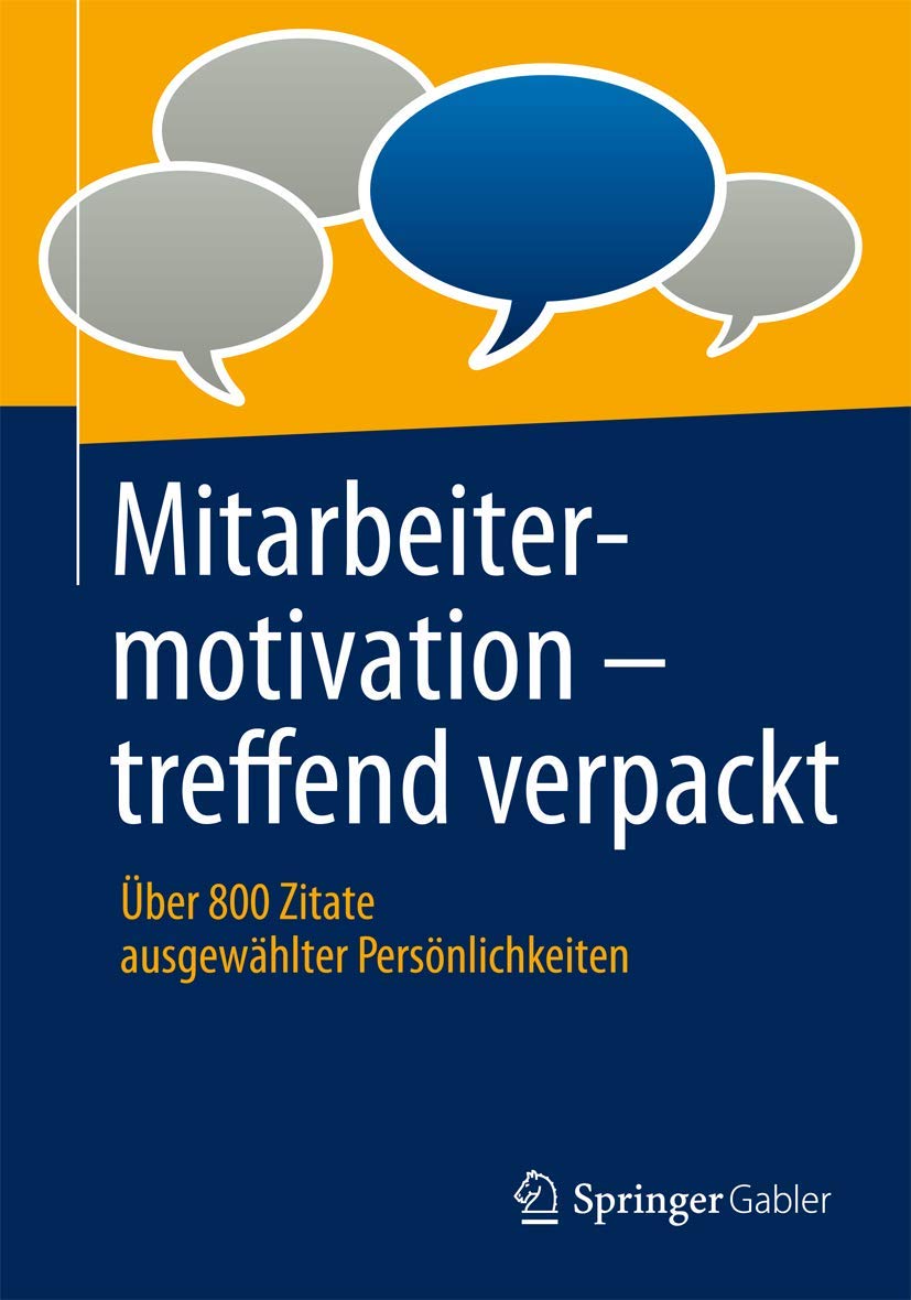 Mitarbeitermotivation - treffend verpackt: Über 800 Zitate ausgewählter Persönlichkeiten Law