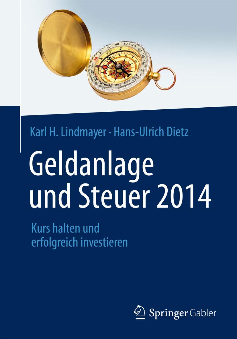 Geldanlage und Steuer 2014: Kurs halten und erfolgreich investieren Law