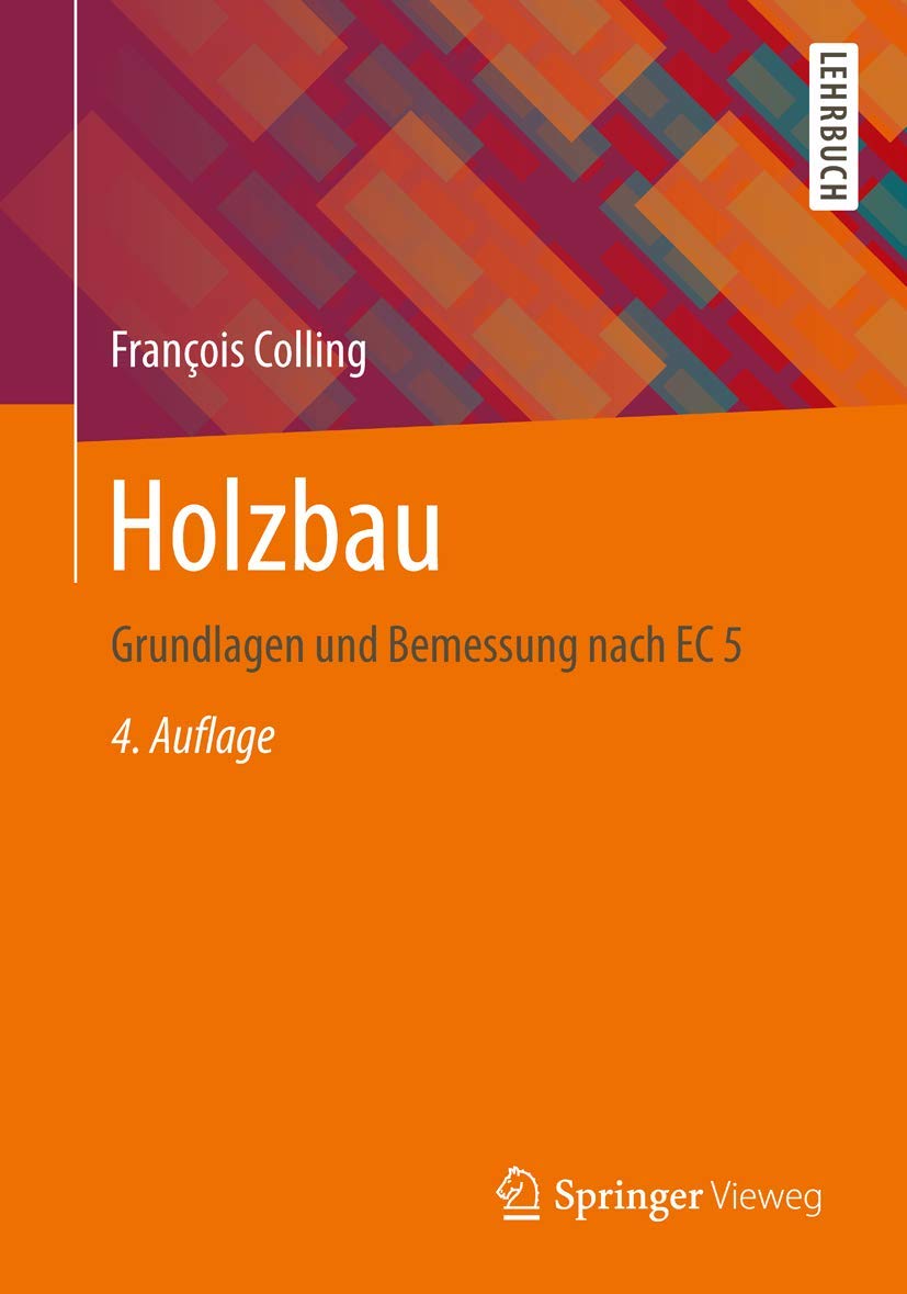 Holzbau: Grundlagen und Bemessung nach EC 5 Business & Technology