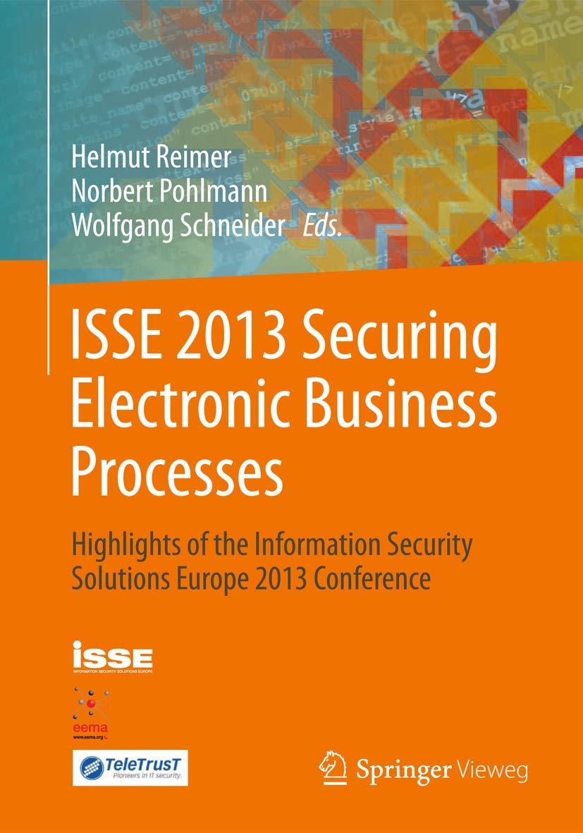 ISSE 2013 Securing Electronic Business Processes: Highlights of the Information Security Solutions Europe 2013 Conference Computer Science