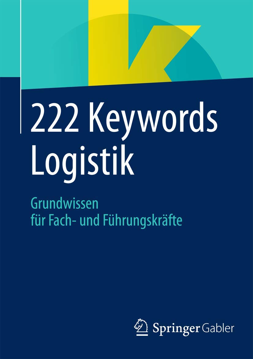 222 Keywords Logistik: Grundwissen für Fach- und Führungskräfte (German Edition) Law