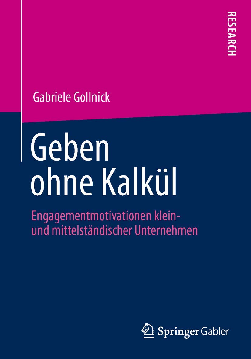 Geben ohne Kalkül: Engagementmotivationen klein- und mittelständischer Unternehmen Law