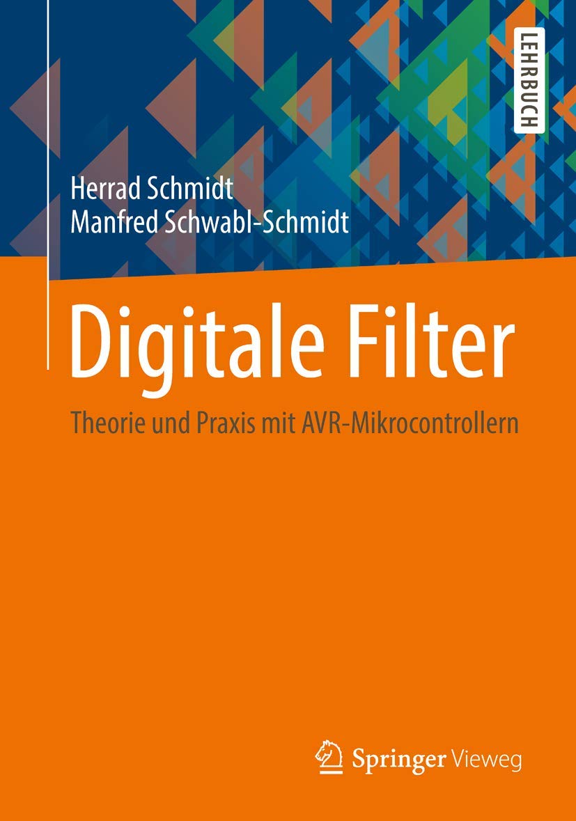 Digitale Filter: Theorie und Praxis mit AVR-Mikrocontrollern Computer Science
