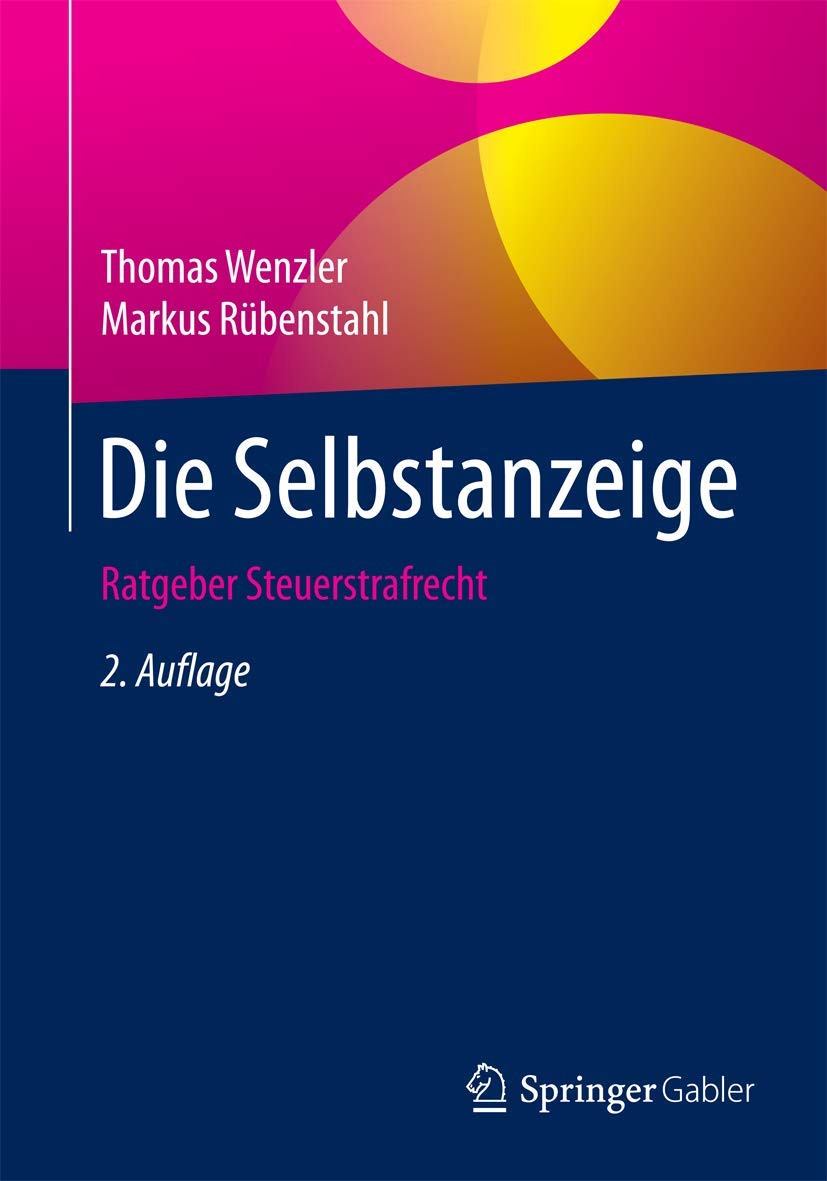 Die Selbstanzeige: Ratgeber Steuerstrafrecht Law
