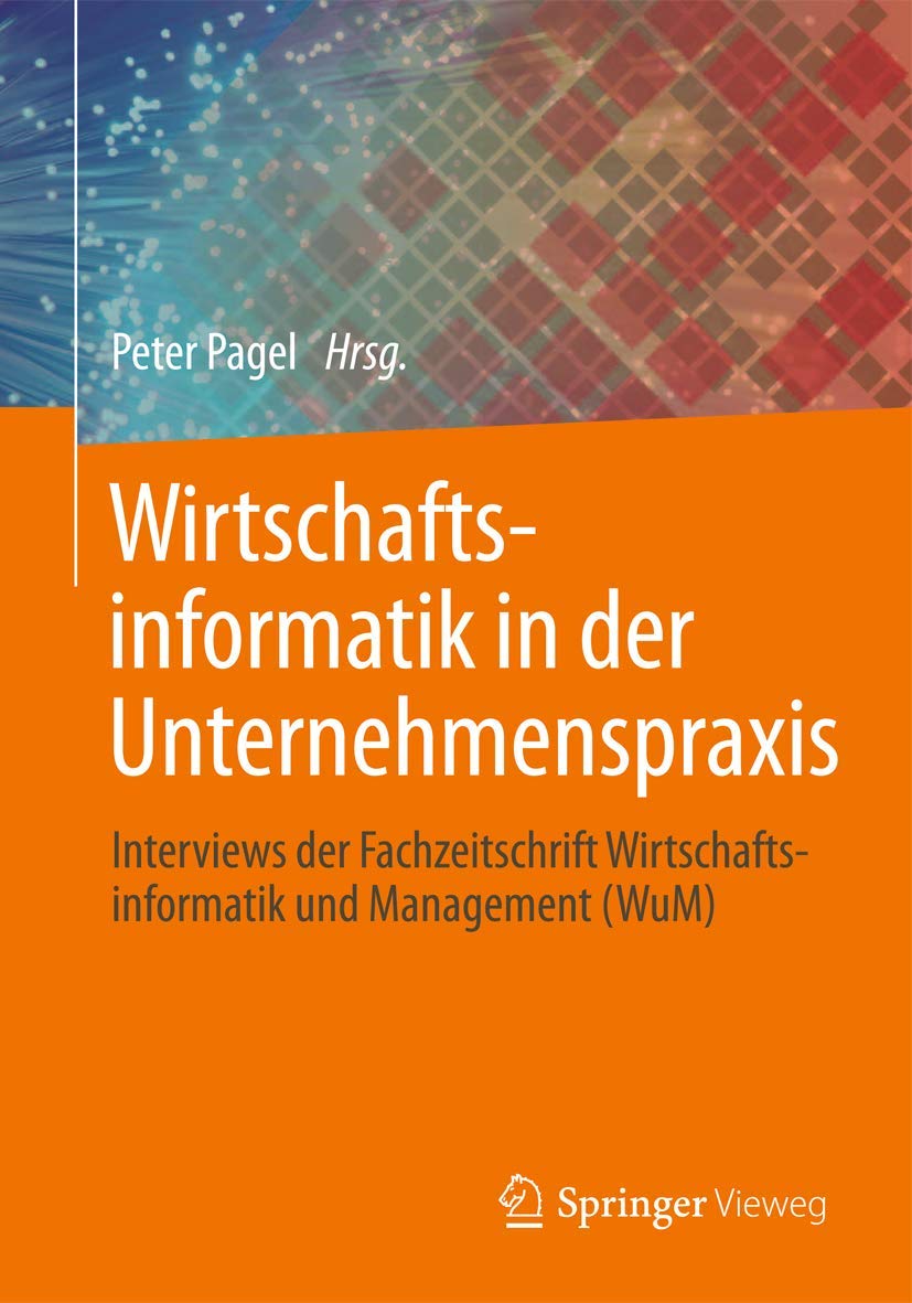 Wirtschaftsinformatik in der Unternehmenspraxis: Interviews der Fachzeitschrift Wirtschaftsinformatik und Management (WuM) Law