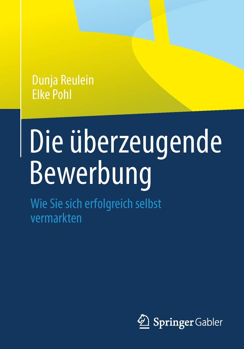 Die Uberzeugende Bewerbung: Wie Sie Sich Erfolgreich Selbst Vermarkten (German Edition) Law