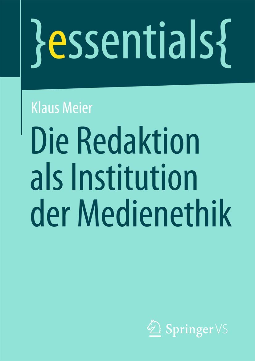 Die Redaktion als Institution der Medienethik (essentials) Medicine