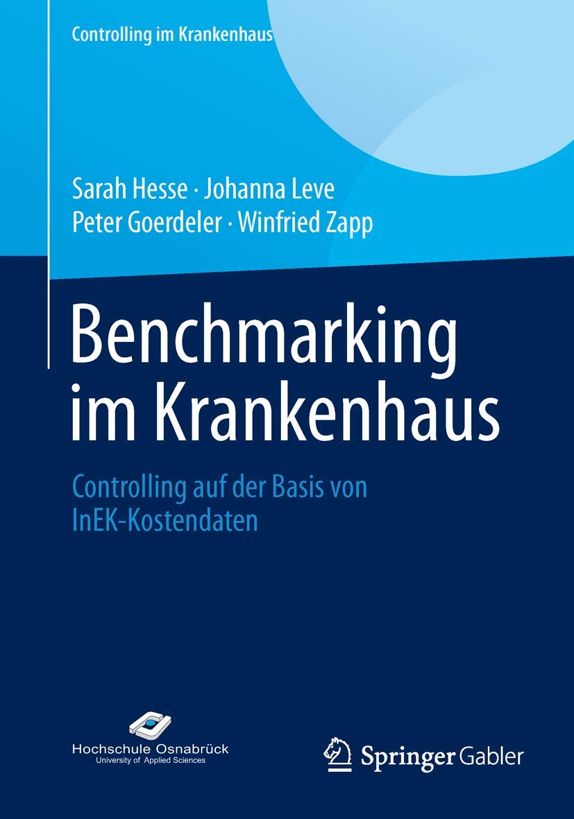 Benchmarking im Krankenhaus: Controlling auf der Basis von InEK-Kostendaten (Controlling im Krankenhaus) Medicine