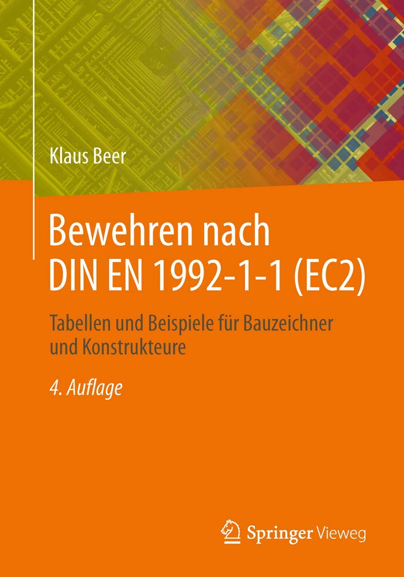 Bewehren nach DIN EN 1992-1-1 (EC2): Tabellen und Beispiele für Bauzeichner und Konstrukteure Business & Technology