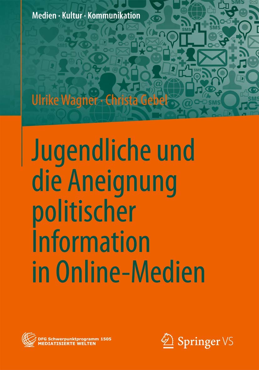 Jugendliche und die Aneignung politischer Information in Online-Medien (Medien • Kultur • Kommunikation) Law