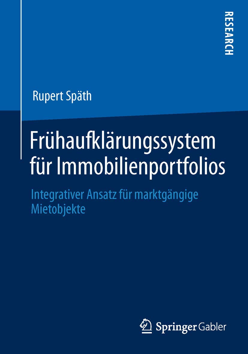 Frühaufklärungssystem für Immobilienportfolios: Integrativer Ansatz für marktgängige Mietobjekte Law