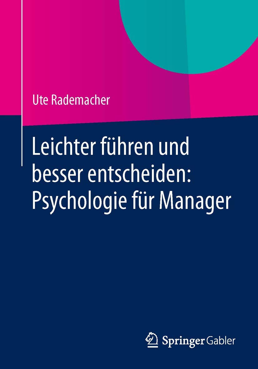 Leichter führen und besser entscheiden: Psychologie für Manager Law