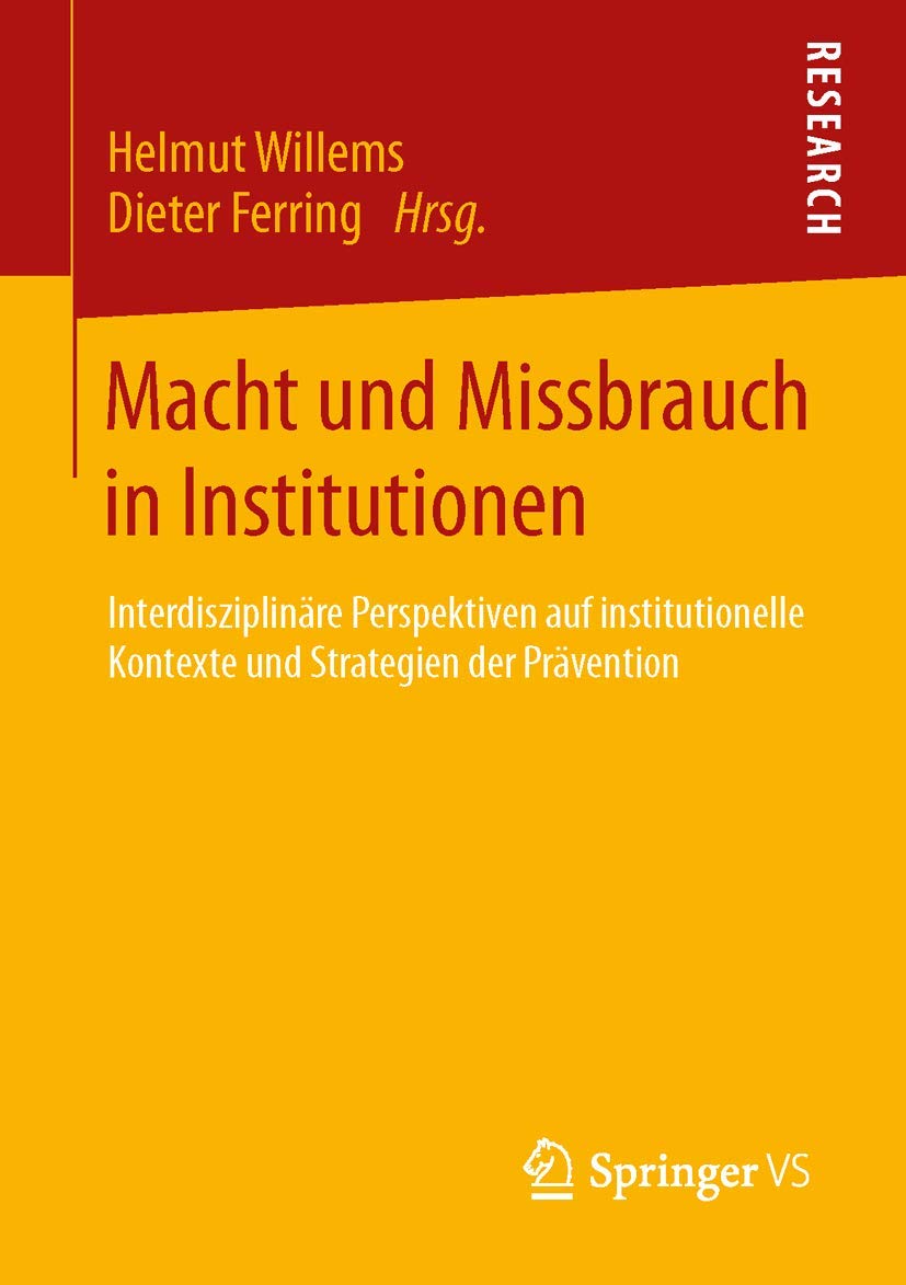 Macht und Missbrauch in Institutionen: Interdisziplinäre Perspektiven auf institutionelle Kontexte und Strategien der Prävention Law