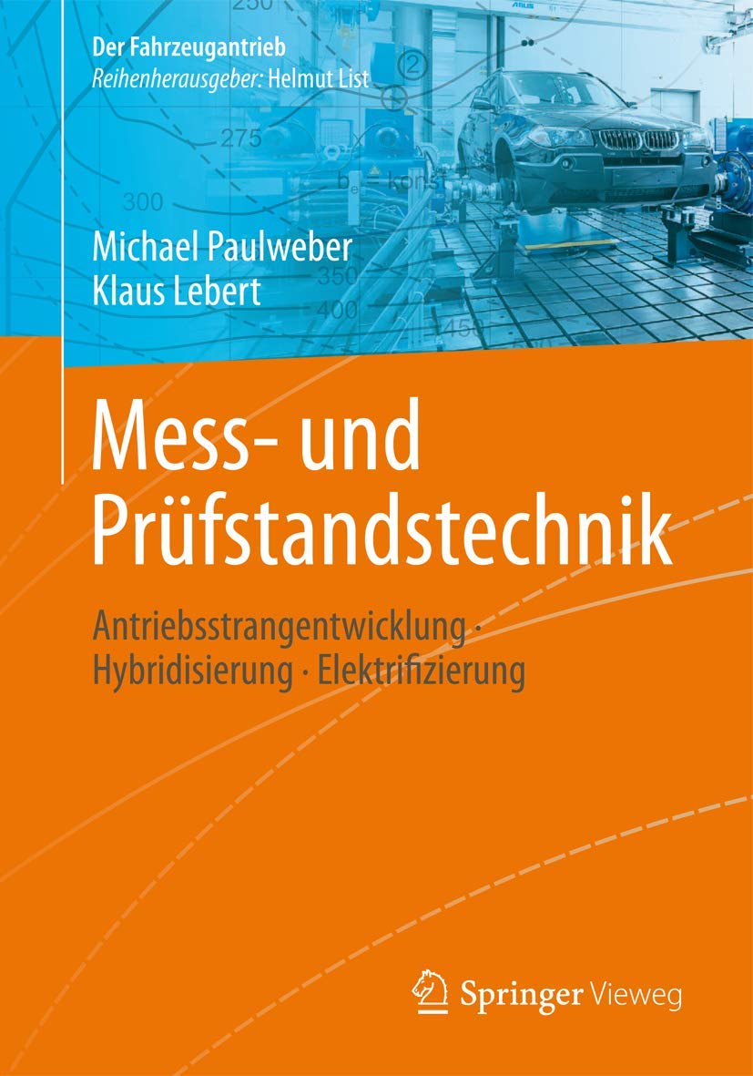 Mess- und Prüfstandstechnik: Antriebsstrangentwicklung · Hybridisierung · Elektrifizierung (Der Fahrzeugantrieb) Business & Technology