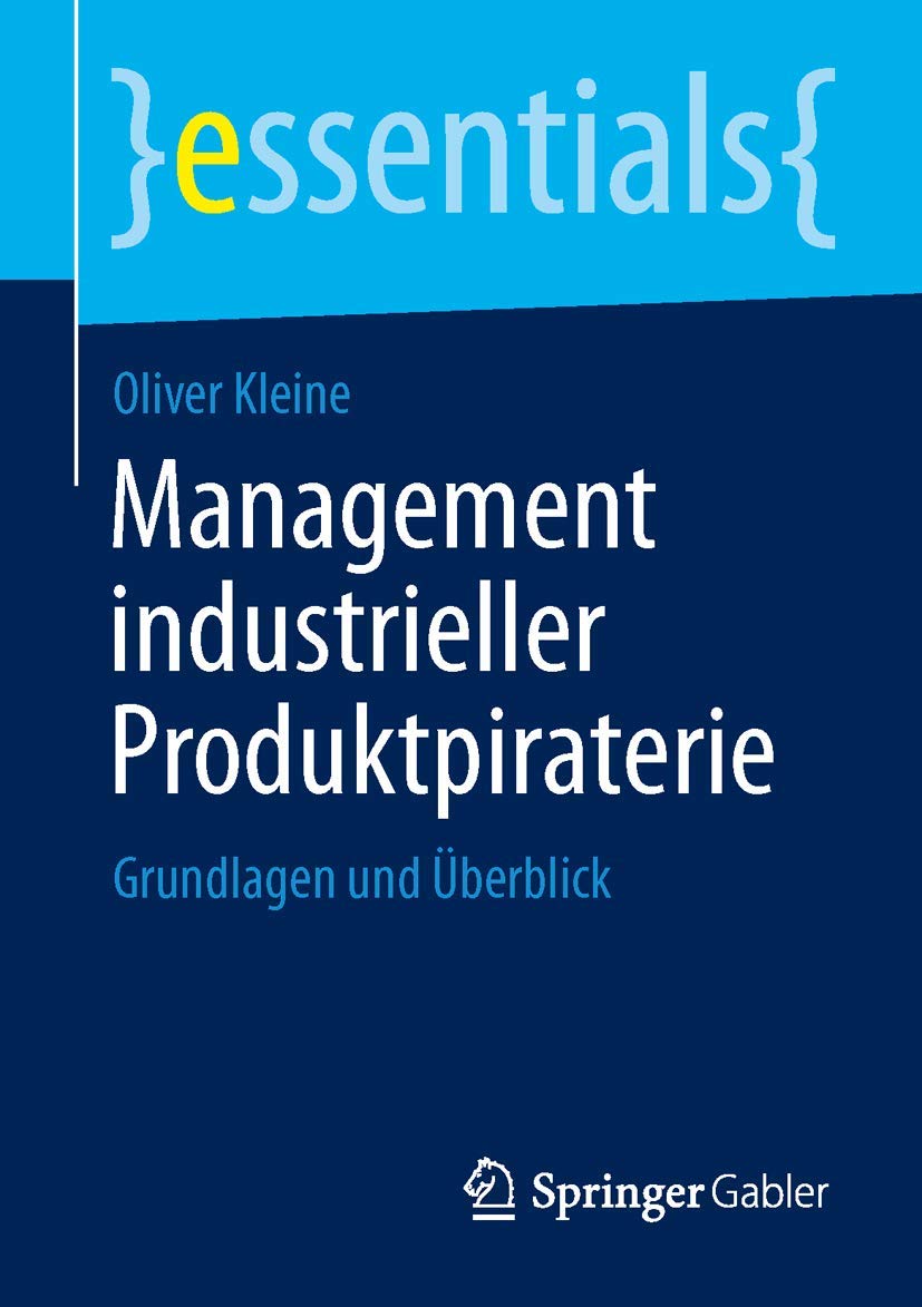 Management industrieller Produktpiraterie: Grundlagen und Überblick (essentials) Law