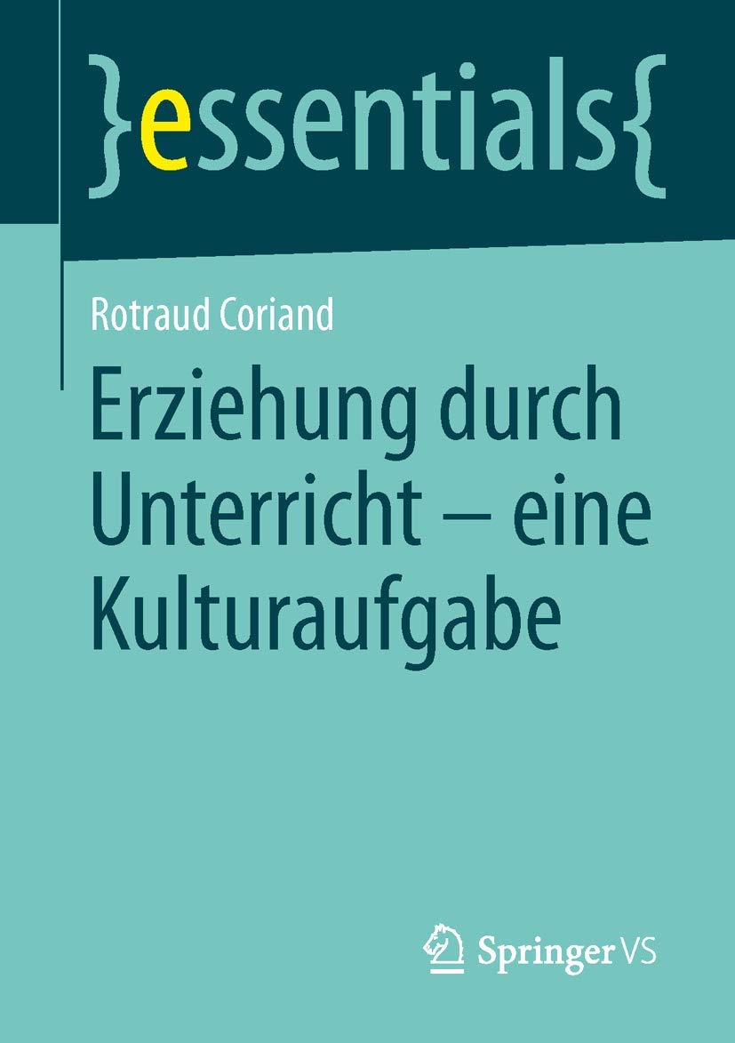 Erziehung durch Unterricht - eine Kulturaufgabe (essentials) Business, Finance & Career
