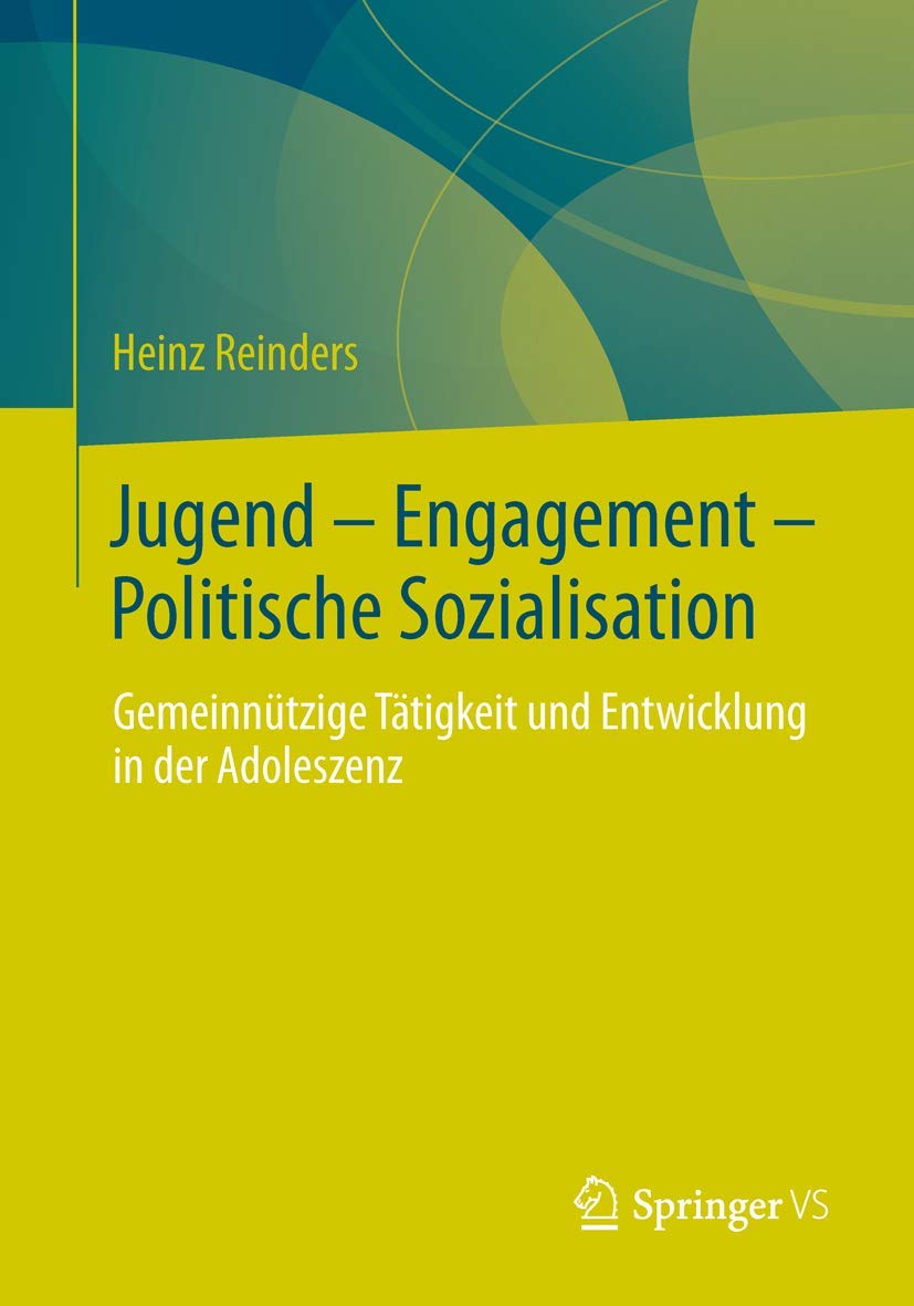 Jugend - Engagement - Politische Sozialisation: Gemeinnützige Tätigkeit und Entwicklung in der Adoleszenz Social Sciences