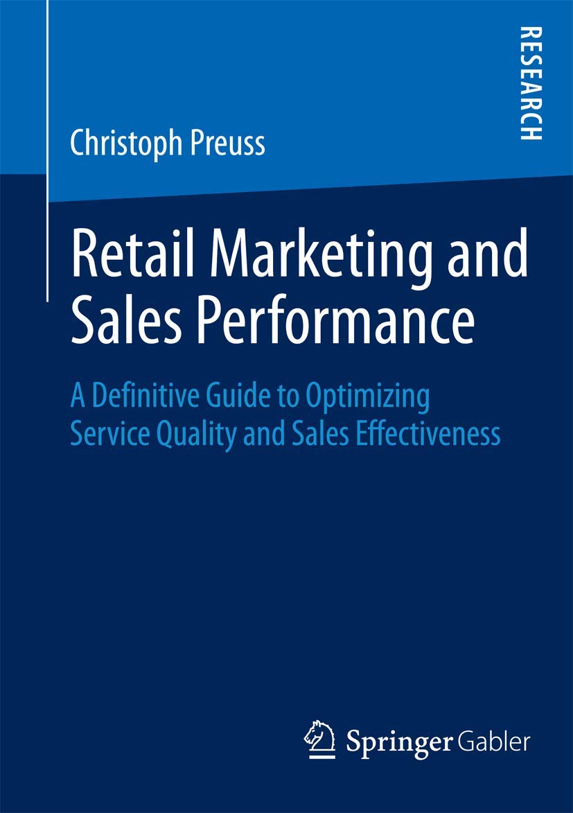 Retail Marketing and Sales Performance: A Definitive Guide to Optimizing Service Quality and Sales Effectiveness Law